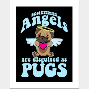 Angel Pug - Sometimes Angels Are Disguised As Pugs Posters and Art